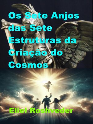 cover image of Os Sete Anjos das Sete Estruturas da Criação do Cosmos